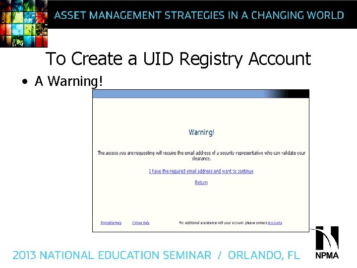 To Create a UID Registry Account • A Warning! 