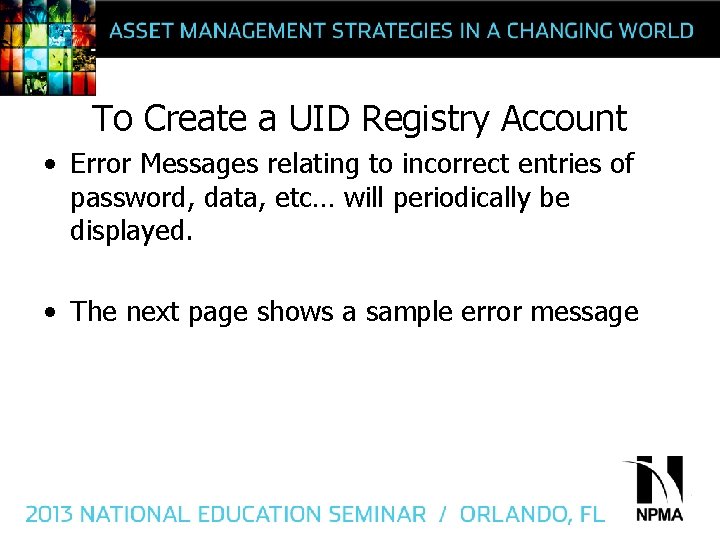 To Create a UID Registry Account • Error Messages relating to incorrect entries of