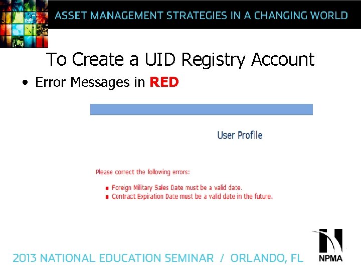 To Create a UID Registry Account • Error Messages in RED 