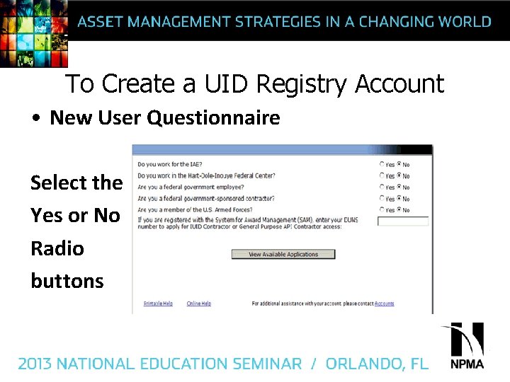 To Create a UID Registry Account • New User Questionnaire Select the Yes or