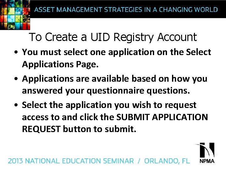 To Create a UID Registry Account • You must select one application on the