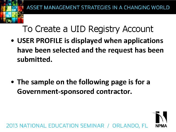 To Create a UID Registry Account • USER PROFILE is displayed when applications have