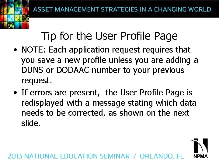 Tip for the User Profile Page • NOTE: Each application request requires that you