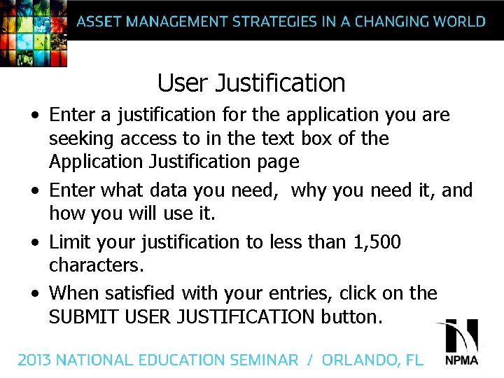 User Justification • Enter a justification for the application you are seeking access to