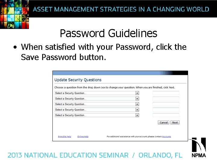 Password Guidelines • When satisfied with your Password, click the Save Password button. 