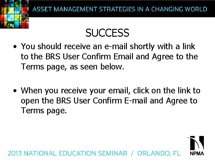 SUCCESS • You should receive an e-mail shortly with a link to the BRS