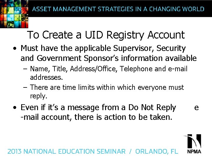To Create a UID Registry Account • Must have the applicable Supervisor, Security and