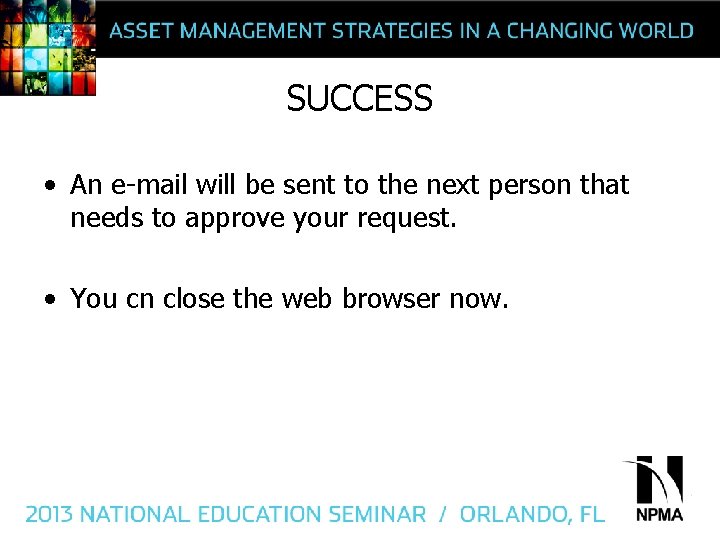 SUCCESS • An e-mail will be sent to the next person that needs to
