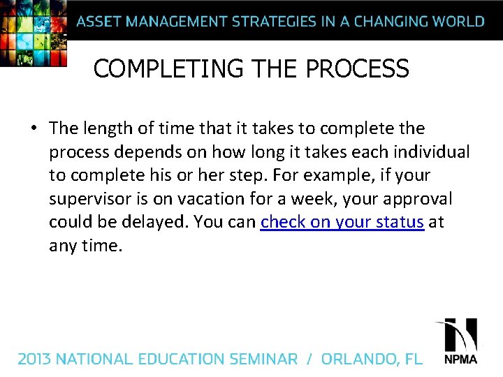 COMPLETING THE PROCESS • The length of time that it takes to complete the