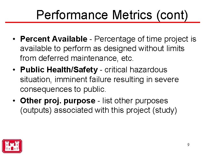 Performance Metrics (cont) • Percent Available - Percentage of time project is available to