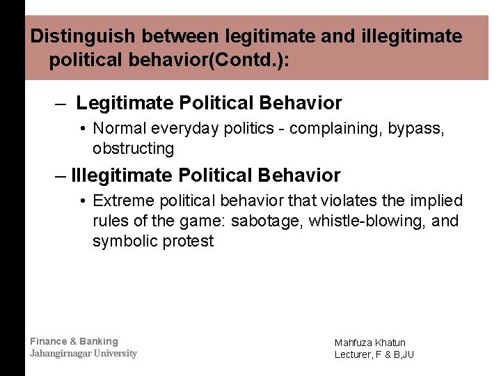Distinguish between legitimate and illegitimate political behavior(Contd. ): – Legitimate Political Behavior • Normal