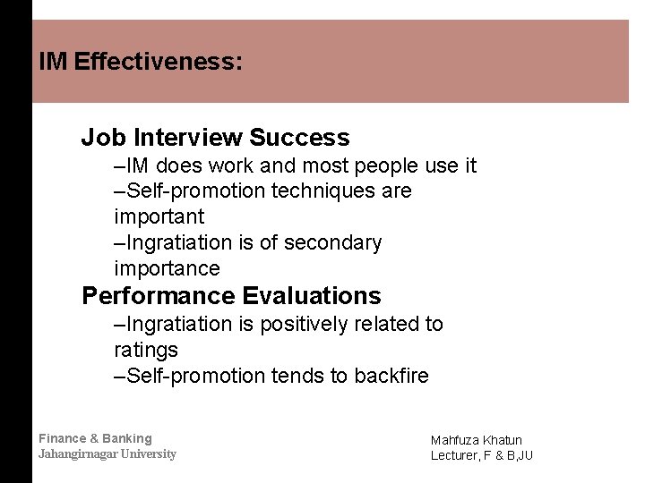 IM Effectiveness: Job Interview Success –IM does work and most people use it –Self-promotion