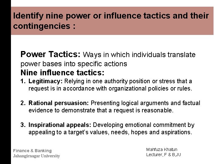 Identify nine power or influence tactics and their contingencies : Power Tactics: Ways in