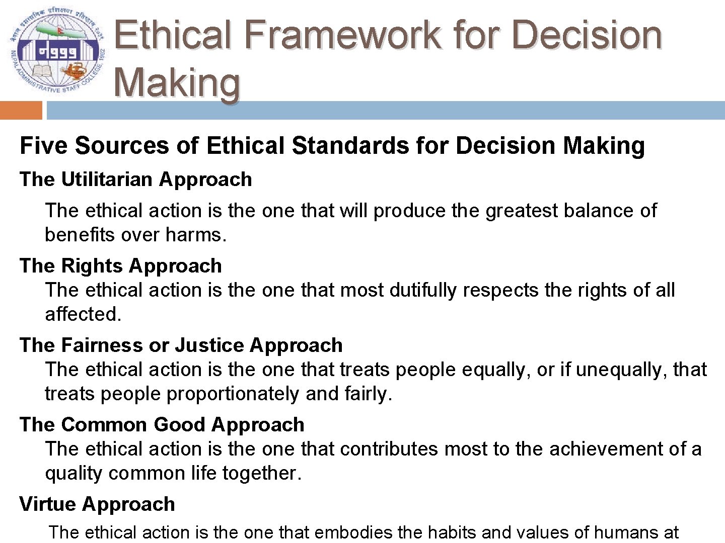 Ethical Framework for Decision Making Five Sources of Ethical Standards for Decision Making The