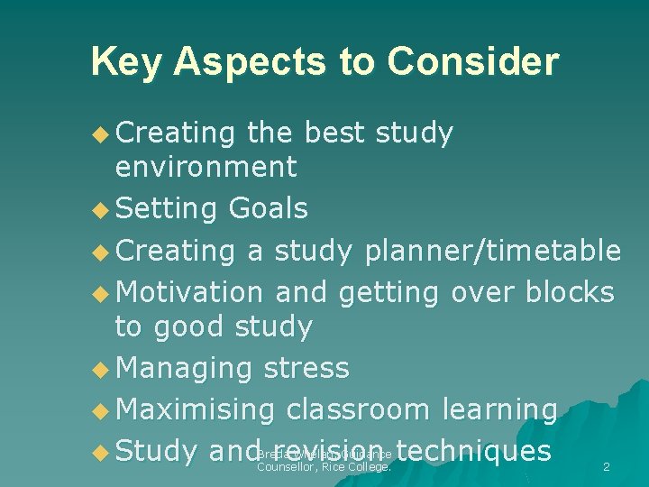Key Aspects to Consider u Creating the best study environment u Setting Goals u