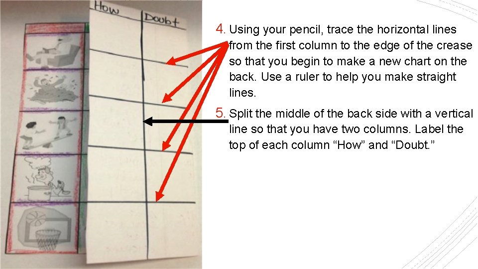 4. Using your pencil, trace the horizontal lines from the first column to the