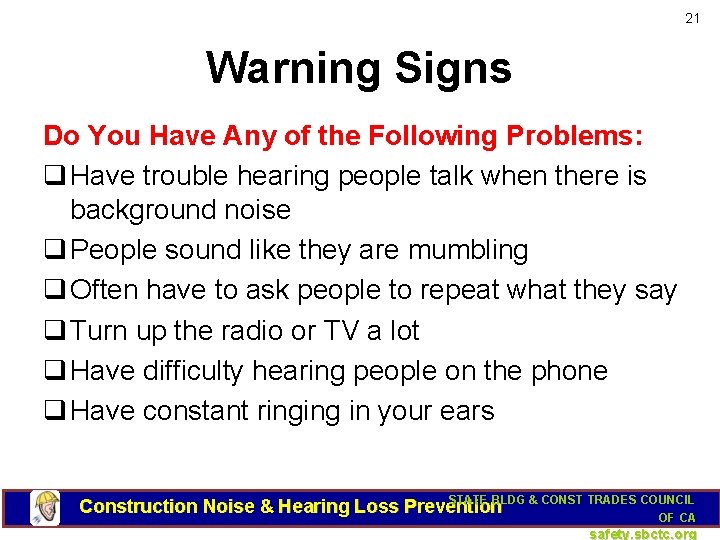 21 Warning Signs Do You Have Any of the Following Problems: q Have trouble