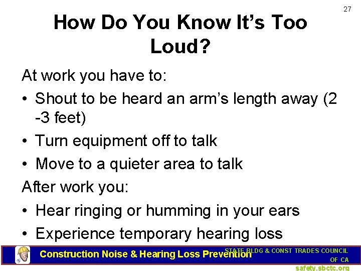 How Do You Know It’s Too Loud? 27 At work you have to: •