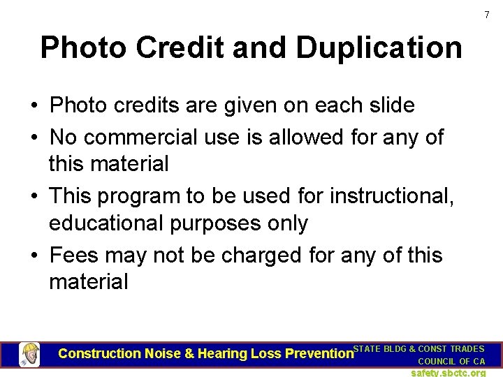 7 Photo Credit and Duplication • Photo credits are given on each slide •