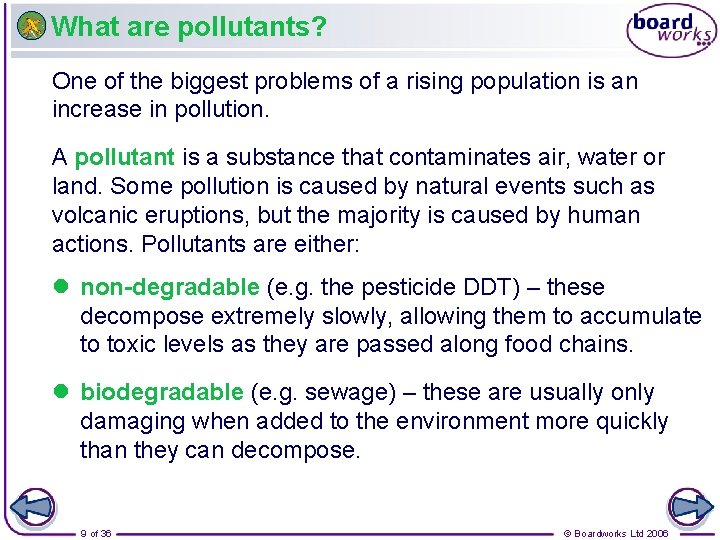 What are pollutants? One of the biggest problems of a rising population is an