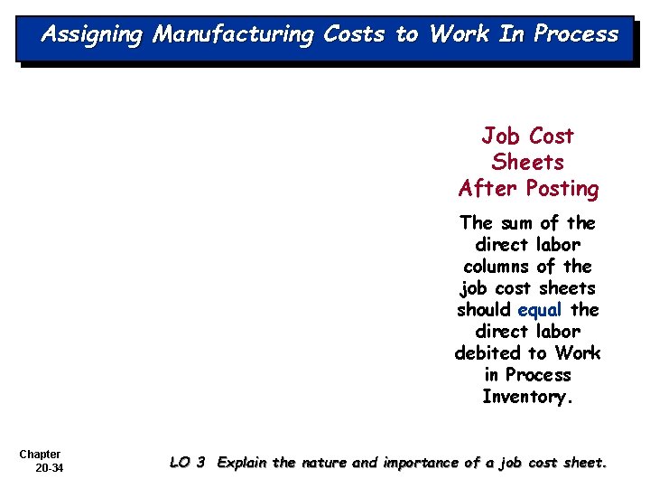 Assigning Manufacturing Costs to Work In Process Job Cost Sheets After Posting The sum