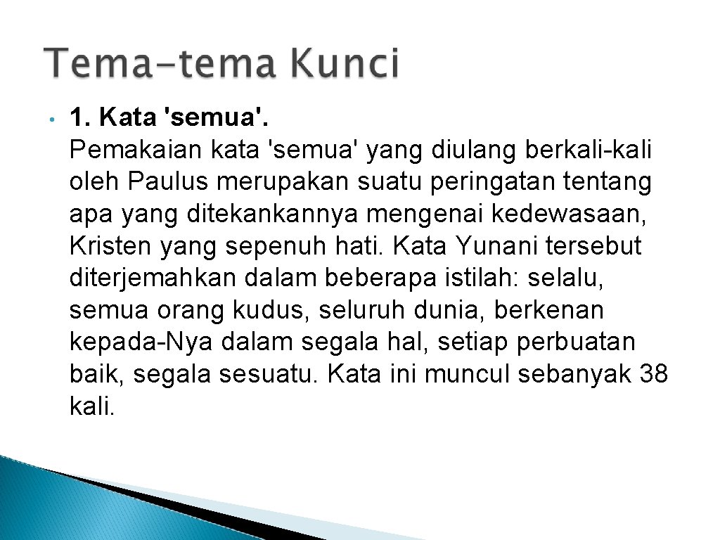  • 1. Kata 'semua'. Pemakaian kata 'semua' yang diulang berkali-kali oleh Paulus merupakan