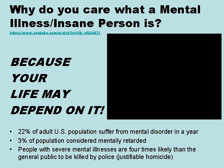 Why do you care what a Mental Illness/Insane Person is? https: //www. youtube. com/watch?
