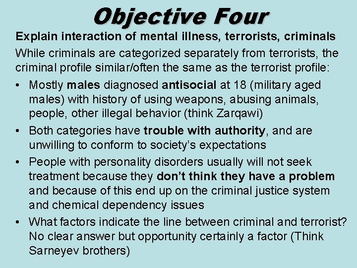 Objective Four Explain interaction of mental illness, terrorists, criminals While criminals are categorized separately