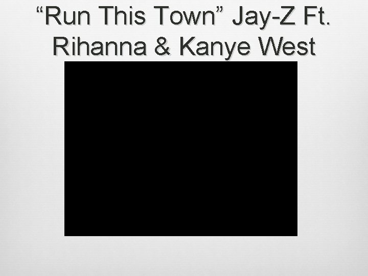 “Run This Town” Jay-Z Ft. Rihanna & Kanye West 