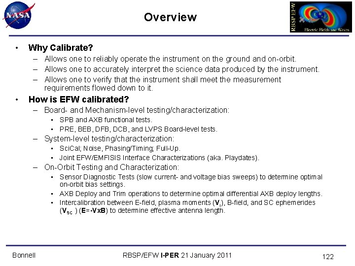 Overview • Why Calibrate? – Allows one to reliably operate the instrument on the