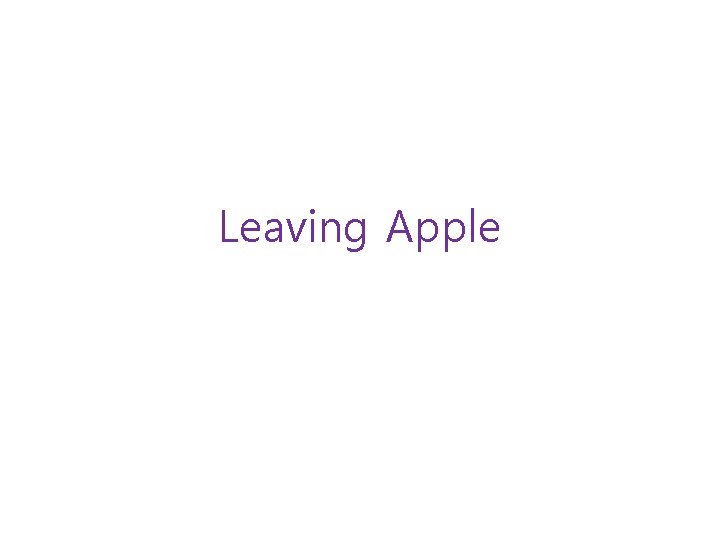 Leaving Apple 