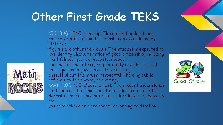 Other First Grade TEKS (SS 13. A) (13) Citizenship. The student understands characteristics of