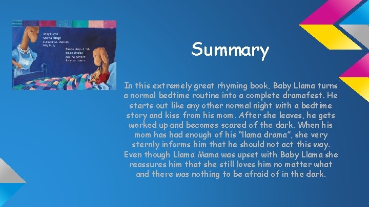 Summary In this extremely great rhyming book, Baby Llama turns a normal bedtime routine