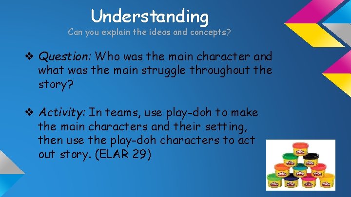 Understanding Can you explain the ideas and concepts? ❖ Question: Who was the main