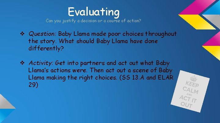 Evaluating Can you justify a decision or a course of action? ❖ Question: Baby