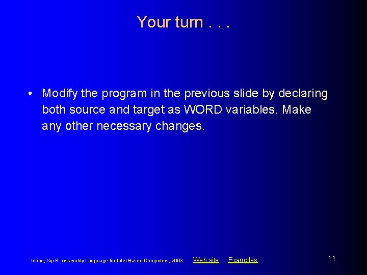 Your turn. . . • Modify the program in the previous slide by declaring