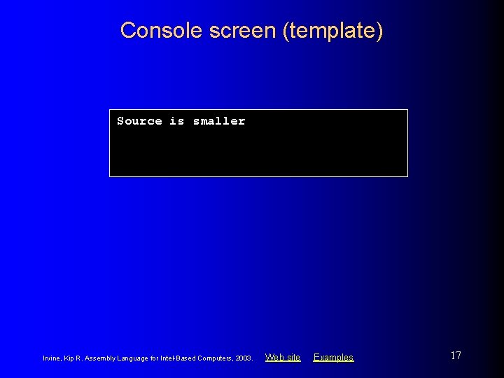 Console screen (template) Source is smaller Irvine, Kip R. Assembly Language for Intel-Based Computers,