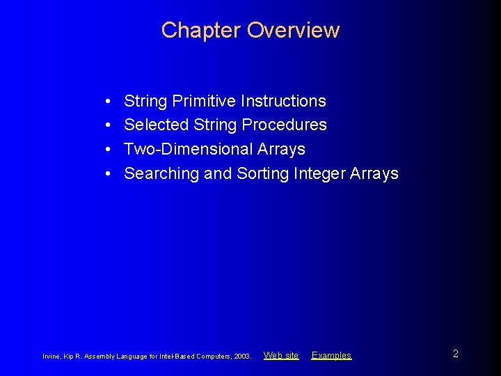 Chapter Overview • • String Primitive Instructions Selected String Procedures Two-Dimensional Arrays Searching and