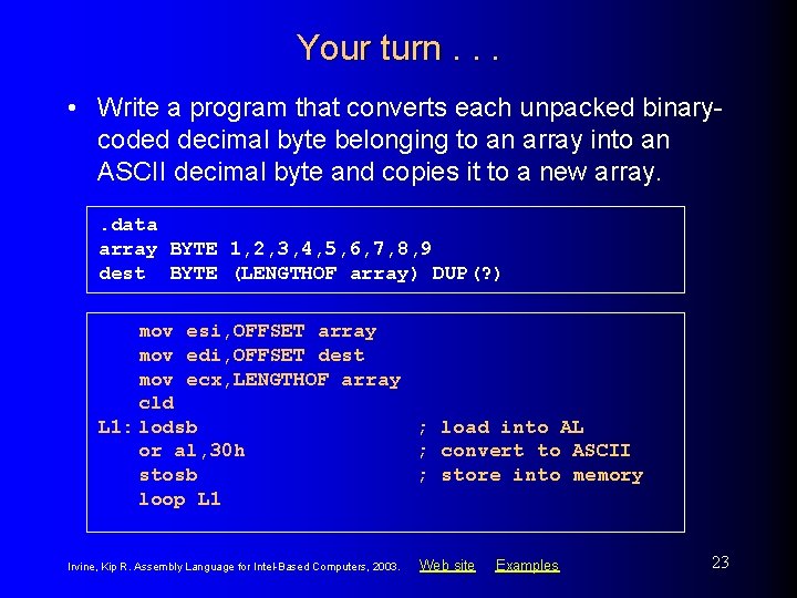 Your turn. . . • Write a program that converts each unpacked binarycoded decimal