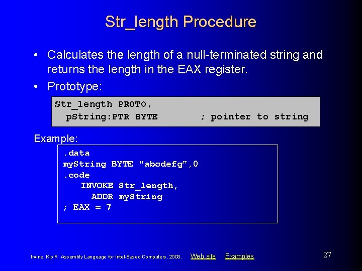 Str_length Procedure • Calculates the length of a null-terminated string and returns the length