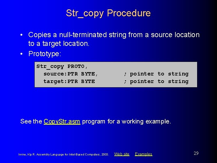 Str_copy Procedure • Copies a null-terminated string from a source location to a target