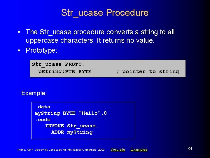 Str_ucase Procedure • The Str_ucase procedure converts a string to all uppercase characters. It