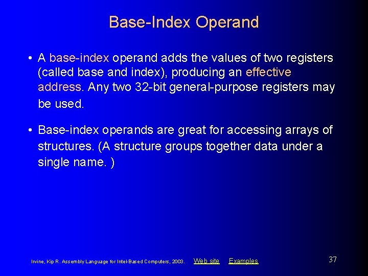 Base-Index Operand • A base-index operand adds the values of two registers (called base
