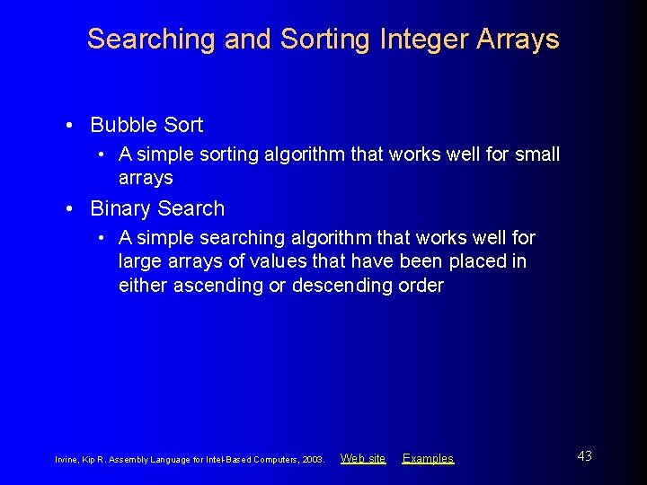 Searching and Sorting Integer Arrays • Bubble Sort • A simple sorting algorithm that