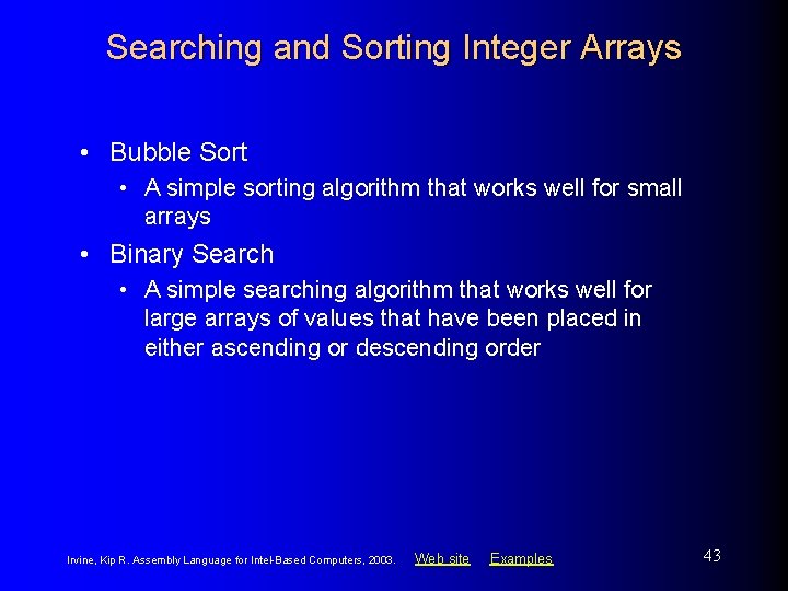 Searching and Sorting Integer Arrays • Bubble Sort • A simple sorting algorithm that