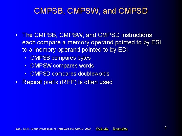 CMPSB, CMPSW, and CMPSD • The CMPSB, CMPSW, and CMPSD instructions each compare a