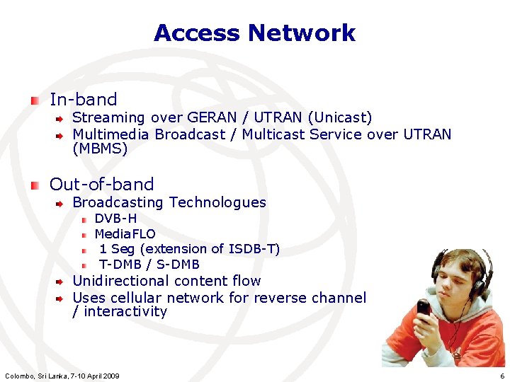 Access Network In-band Streaming over GERAN / UTRAN (Unicast) Multimedia Broadcast / Multicast Service