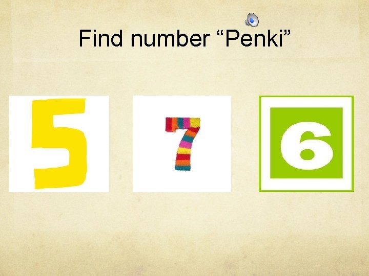 Find number “Penki” 