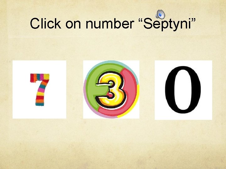 Click on number “Septyni” 