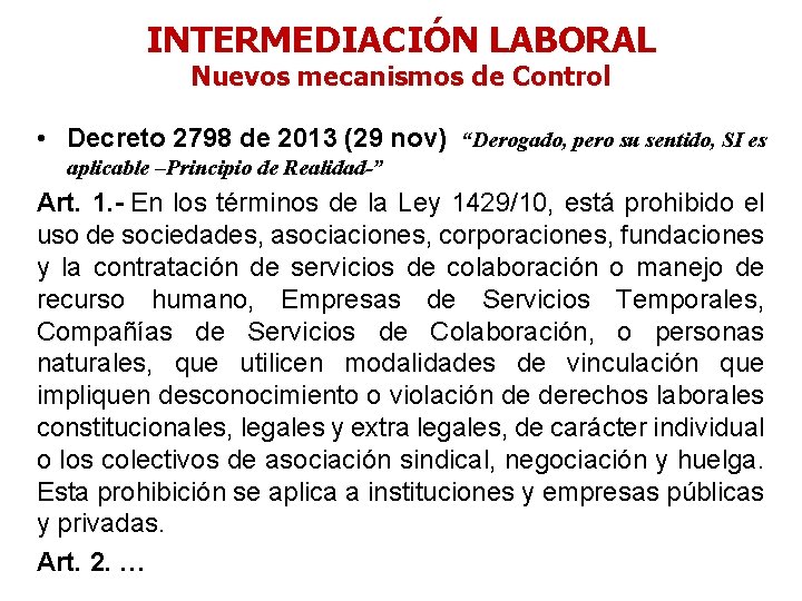 INTERMEDIACIÓN LABORAL Nuevos mecanismos de Control • Decreto 2798 de 2013 (29 nov) “Derogado,